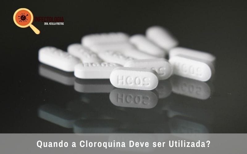 Quando a Cloroquina Deve ser Utilizada?